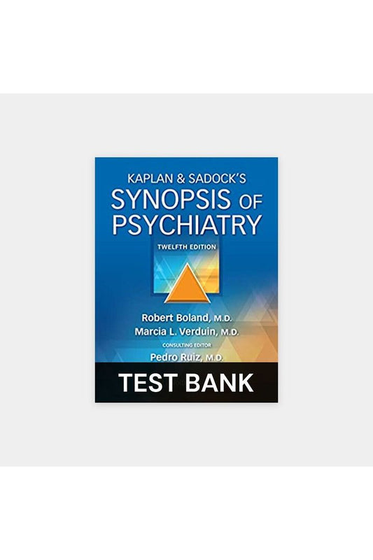 Test Bank for Kaplan & Sadocks Synopsis of Psychiatry 12th Edition