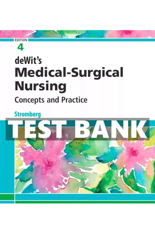 Test Bank for Medical Surgical Nursing Concepts and Practice 4th Edition DeWit