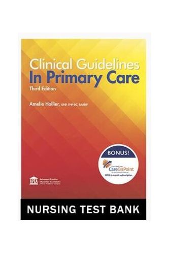 Test Bank for Clinical Guidelines in Primary Care 4th Edition