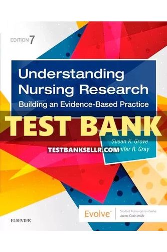 Test Bank for Understanding Nursing Research 7th Edition