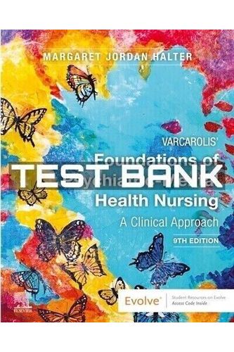 Test Bank for Varcarolis Foundations of Psychiatric-Mental Health Nursing 9th Edition