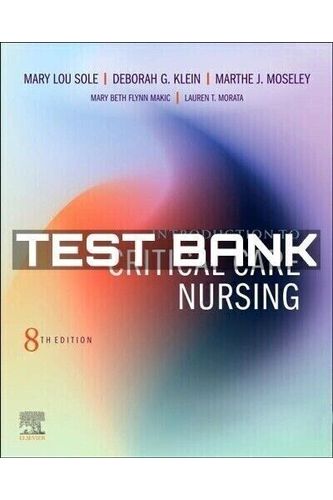 Test Bank for Introduction to Critical Care Nursing 8th Edition