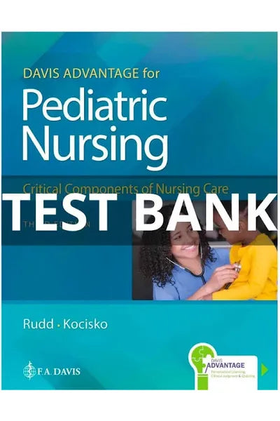 Test Bank for Davis Advantage for Pediatric Nursing: Critical Components of Nursing Care 3rd Edition