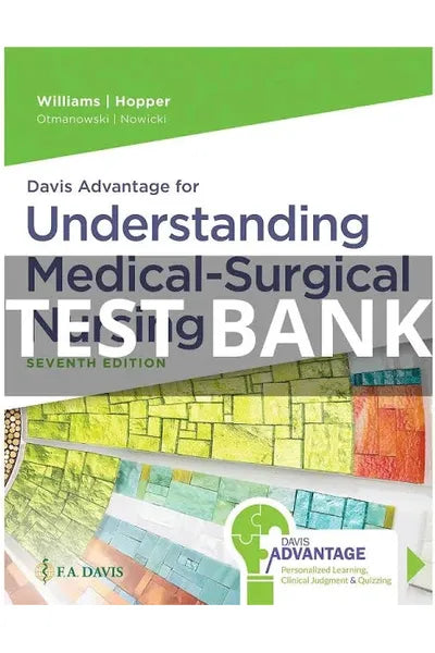 Test Bank For Understanding Medical Surgical Nursing 7th Edition Williams