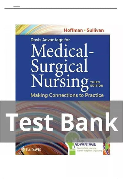 Test Bank for Davis Advantage for Medical-Surgical Nursing: Making Connections to Practice 3rd Edition Version 2